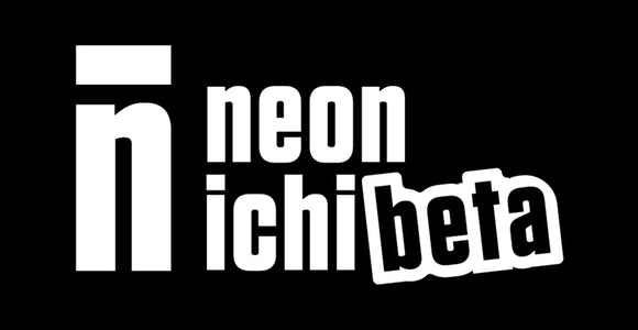 The Neon Ichiban Beta is Here