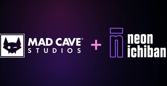 MAD CAVE JOINS NEON ICHIBAN