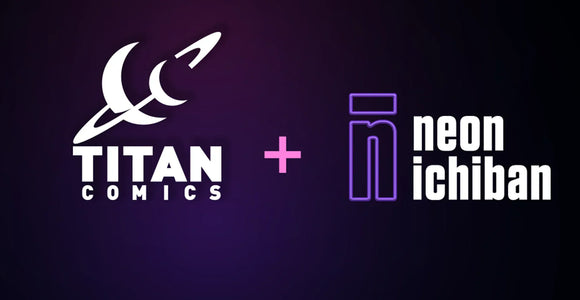 TITAN COMICS JOINS NEON ICHIBAN