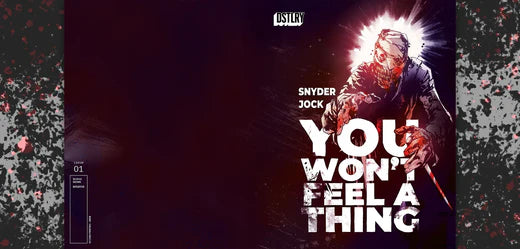 DSTLRY’S YOU WON’T FEEL A THING #1 by Scott Snyder & Jock Sells Out